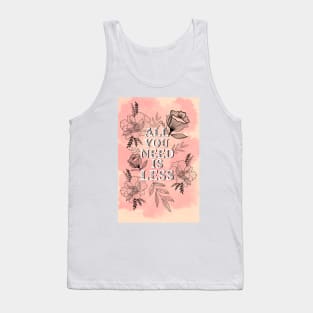 All you need is less Tank Top